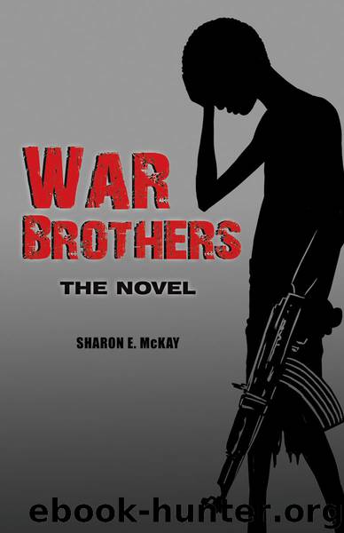 War Brothers: The Novel by Sharon McKay