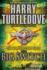 War Came Early 3: The Big Switch by Harry Turtledove