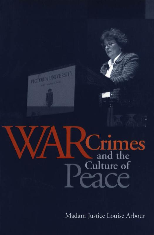 War Crimes and the Culture of Peace by Louise Arbour
