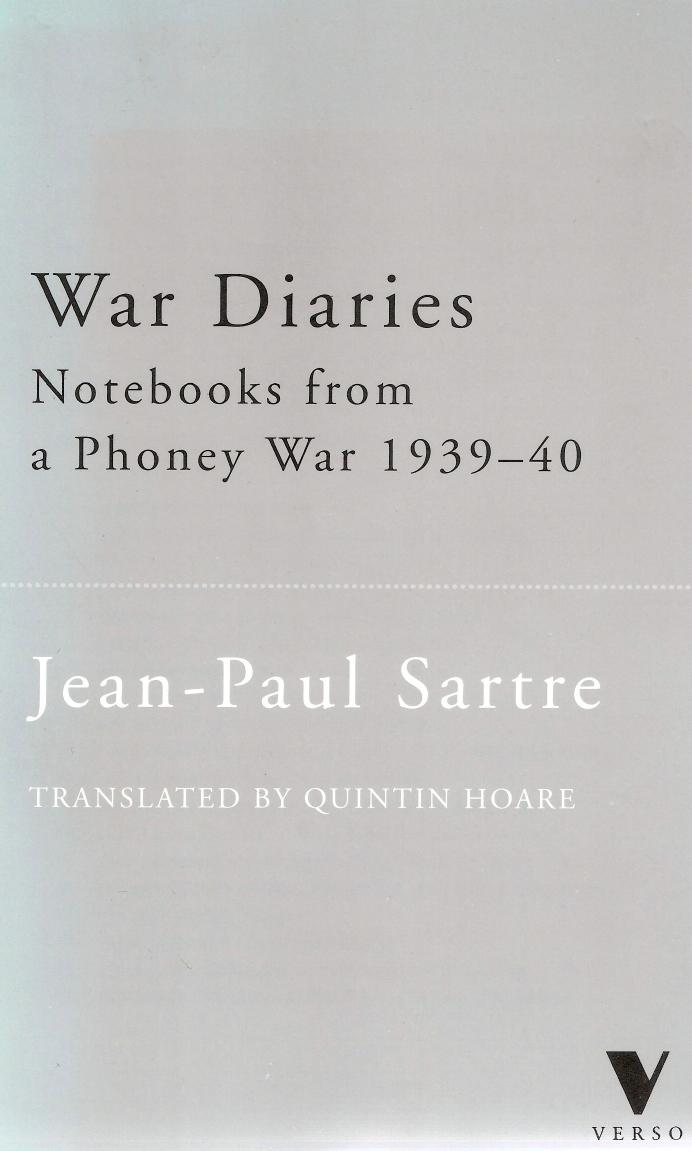 War Diaries: Notebooks from a Phoney War, 1939-40 by Jean-Paul Sartre