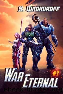 War Eternal Book 1: A LitRPG Military Space Adventure by Yuri Vinokuroff