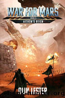 War For Mars- Aethon's Reign: A Military Sci-Fi Series (Book 3) by Olin Lester