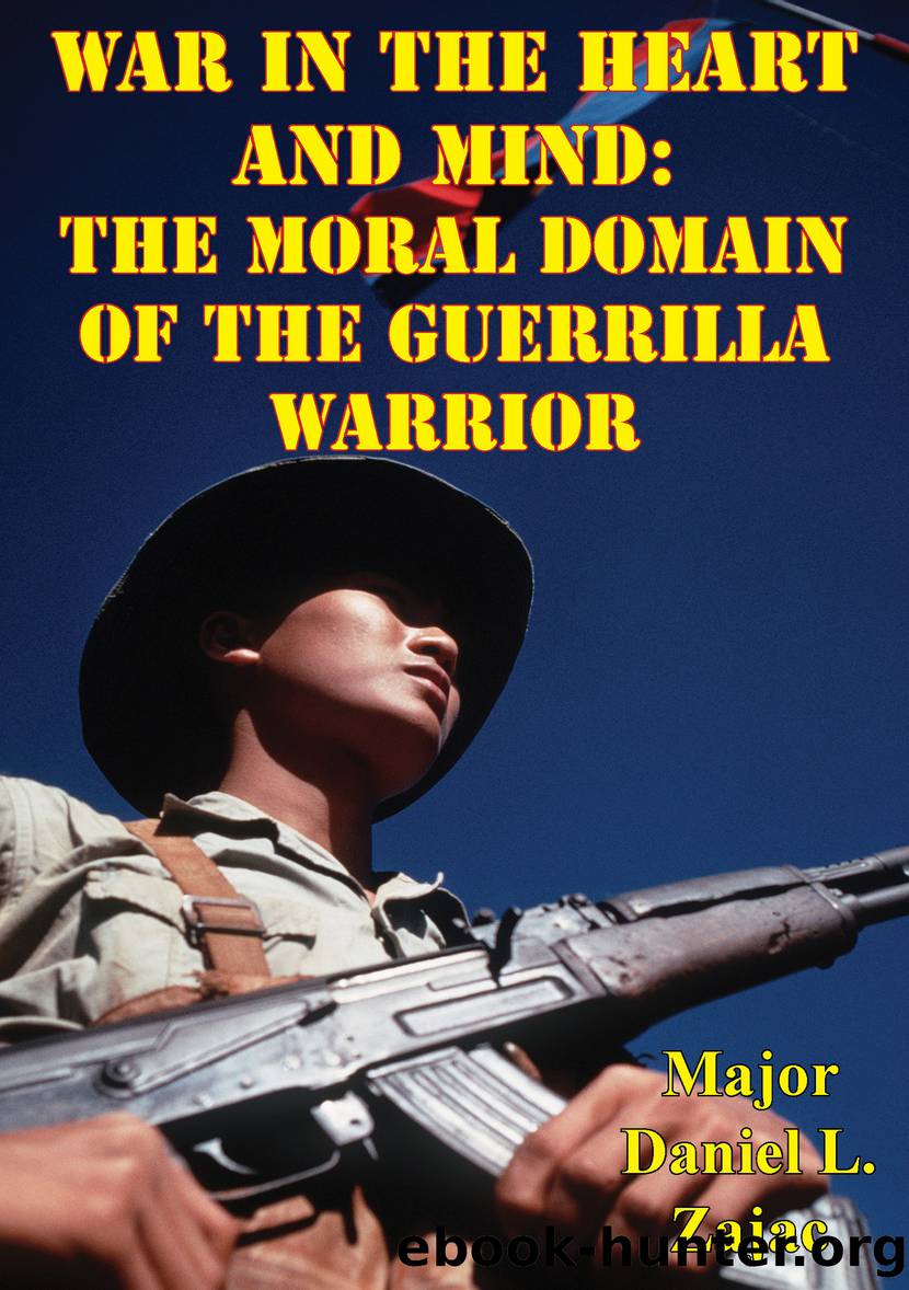 War In The Heart And Mind: The Moral Domain Of The Guerrilla Warrior by Zajac Major Daniel L.;