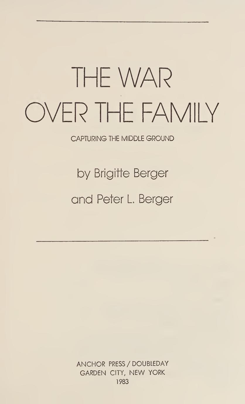 War Over Family - Capturing Middle Ground by Brigitte Berger Peter L. Berger