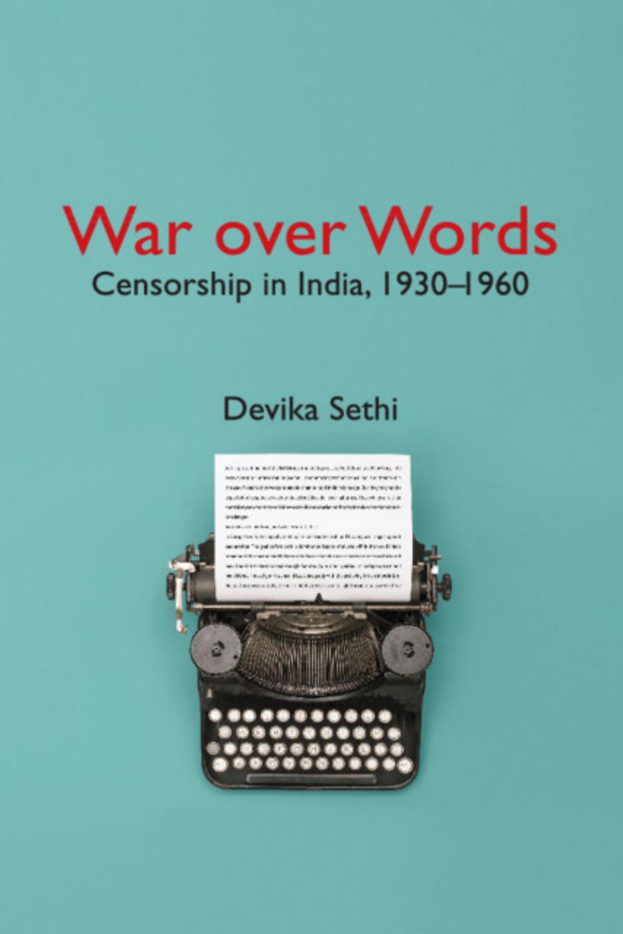 War Over Words: Censorship In India, 1930-1960 by Devika Sethi
