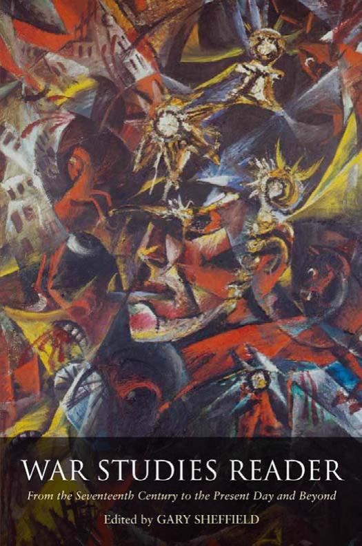 War Studies Reader: From the Seventeenth Century to the Present Day and Beyond by Gary Sheffield