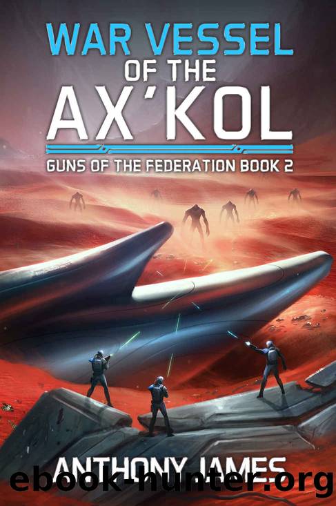 War Vessel of the AxâKol: Guns of the Federation Book 2 by James Anthony