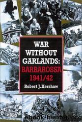 War Without Garlands by Robert Kershaw