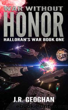 War Without Honor (Halloran's War Series Book 1) by J.R. Geoghan