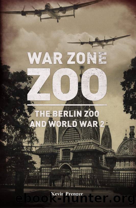 War Zone Zoo: The Berlin Zoo and World War 2 by Prenger Kevin