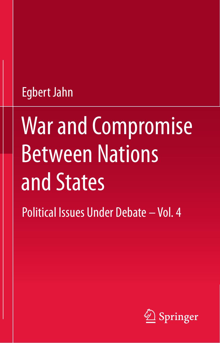 War and Compromise Between Nations and States: Political Issues Under Debate – Vol. 4 by Unknow