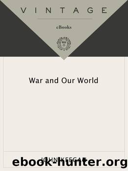 War and Our World by John Keegan