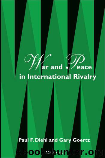 War and Peace in International Rivalry by Paul F. Diehl & Gary Goertz