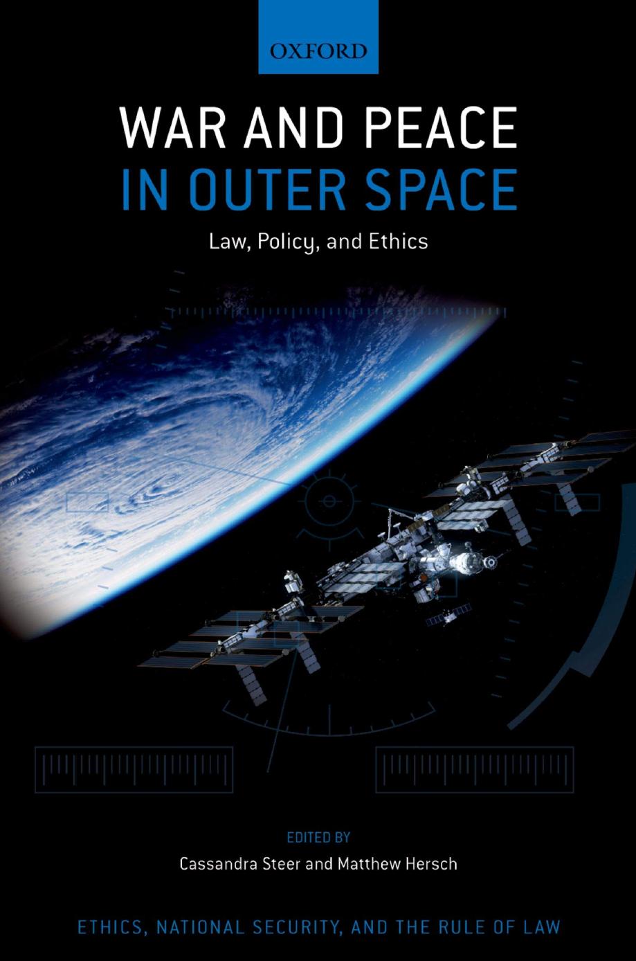 War and Peace in Outer Space: Law, Policy, and Ethics by Cassandra Steer (editor) Matthew Hersch (editor)