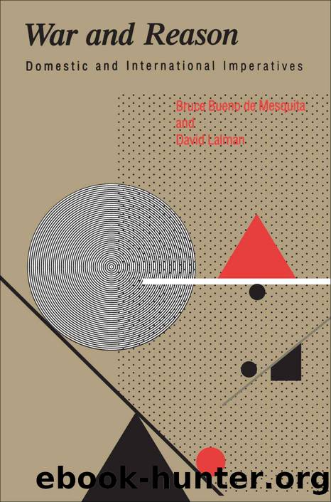 War and Reason: Domestic and International Imperatives by Bruce Bueno de Mesquita & David Lalman