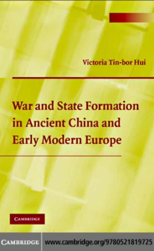 War and State Formation in Ancient China and Early Modern Europe by Victoria Tin-bor Hui