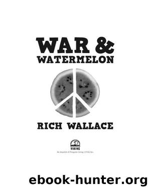 War and Watermelon by Rich Wallace