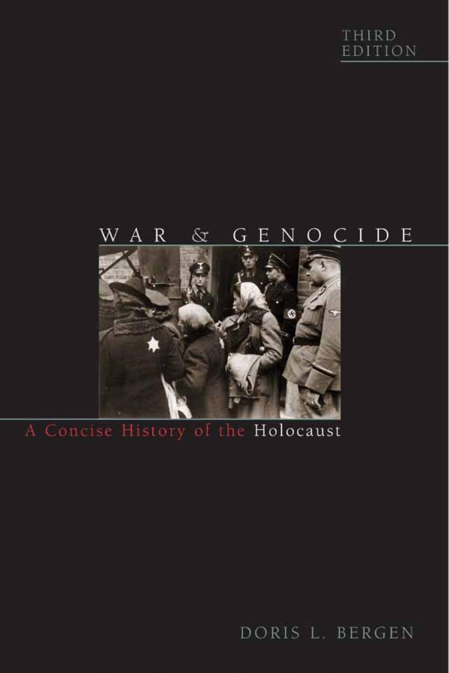 War and genocide: a concise history of the Holocaust by Bergen Doris L