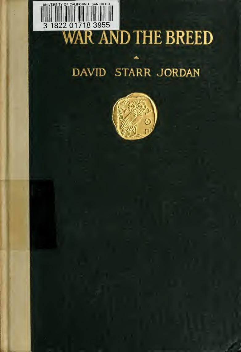 War and the breed; the relation of war to the downfall of nations by Jordan David Starr 1851-1931