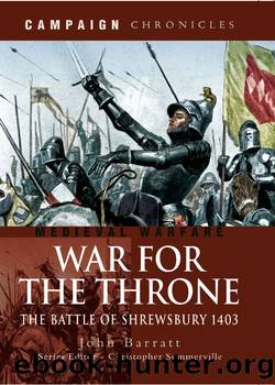 War for the Throne: The Battle of Shrewsbury 1403 by John Barratt
