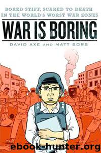 War is Boring by David Axe & Matt Bors