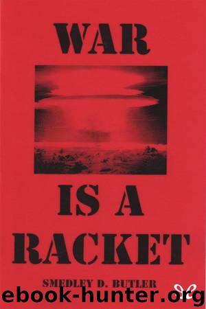 War is a racket by Smedley D. Butler