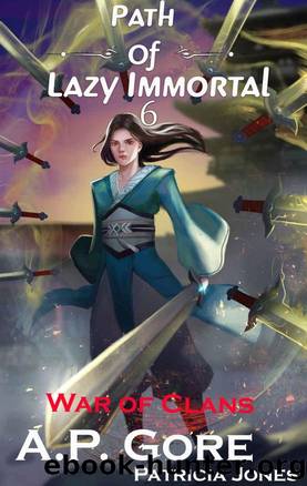 War of Clans: A WuxiaXianxia Cultivation Novel by A. P. Gore