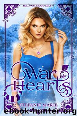 War of Hearts: A Reverse Harem Alice in Wonderland Story (Her Wonderland Kings Book 1) by Stefanie Marie