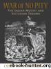 War of No Pity: The Indian Mutiny and Victorian Trauma by Christopher Herbert