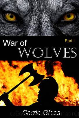 War of Wolves: Part 1 by Carrie Glass
