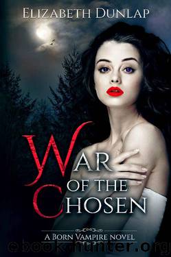 War of the Chosen (Born Vampire Book 3) by Elizabeth Dunlap