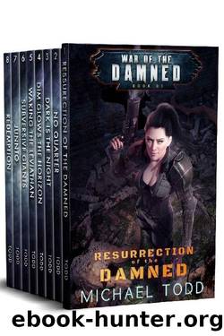 War of the Damned Boxed Set (Books 1-8), A Supernatural Action Adventure Opera: Resurrection of the Damned, No Quarter, Dark is The Night, Dim Glows The Horizon, Waking the Leviathan... by Michael Todd & Michael Anderle & Laurie Starkey