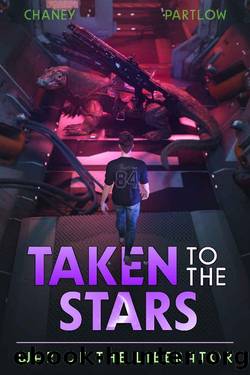 War of the Liberator (Taken to the Stars Book 2) by J.N. Chaney & Rick Partlow