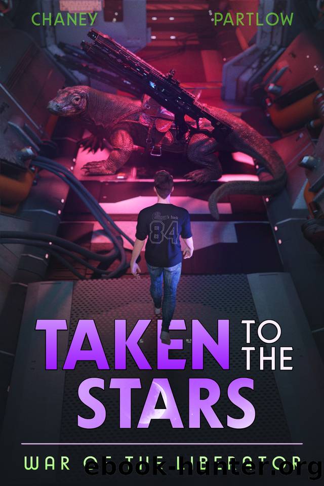 War of the Liberator (Taken to the Stars Book 2) by Rick Partlow & J.N. Chaney