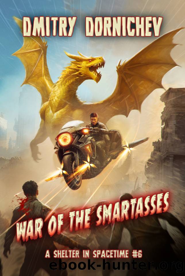 War of the Smartasses (A Shelter in Spacetime Book 6): A LitRPG Apocalypse Series by Dmitry Dornichev