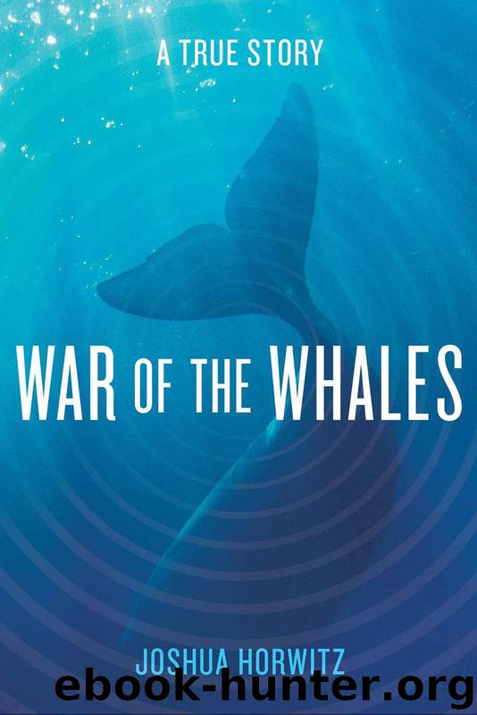War of the Whales: A True Story by Joshua Horwitz