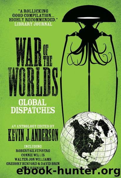 War of the Worlds: Global Dispatches by Kevin J. Anderson