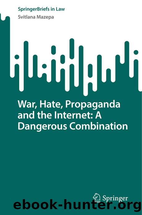War, Hate, Propaganda and the Internet: A Dangerous Combination by Svitlana Mazepa