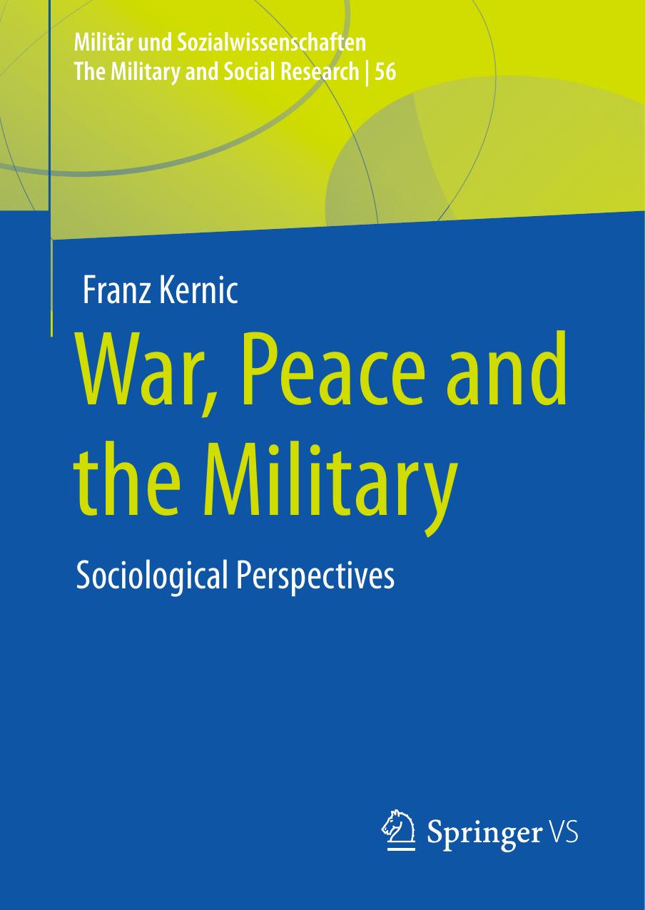 War, Peace and the Military: Sociological Perspectives by Franz Kernic