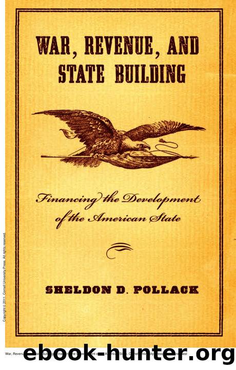 War, Revenue, and State Building : Financing the Development of the American State by Sheldon Pollack