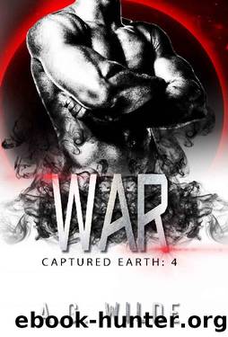 War: A Sci-fi Alien Invasion Romance (Captured Earth Book 4) by A.G. Wilde