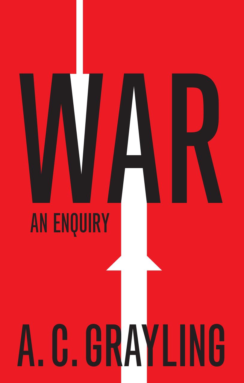 War: An Enquiry by A. C. Grayling