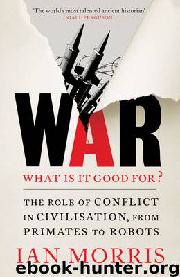 War: What is it good for? by Ian Morris