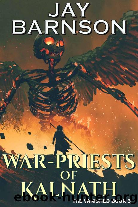 War-Priests of Kalnath: The Vanished Book 3 by Jay Barnson