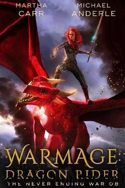 WarMage: Dragon Rider (The Never Ending War Book 8) by Martha Carr & Michael Anderle