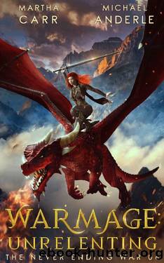 WarMage: Unrelenting (The Never Ending War Book 6) by Martha Carr & Michael Anderle