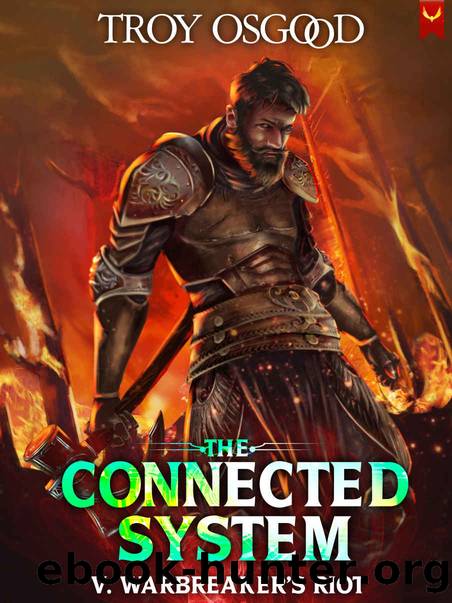 Warbreaker's Riot: A LitRPG Apocalypse Adventure (The Connected System Book 5) by Troy Osgood