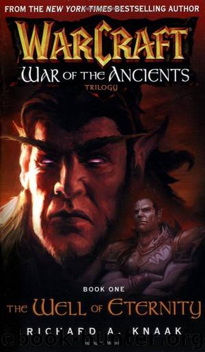 Warcraft: War of the Ancients #1: The Well of Eternity (Bk. 1) by Richard A. Knaak