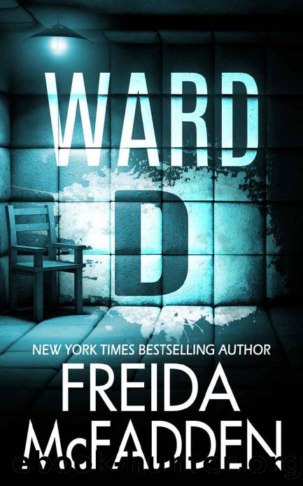 Ward D: A gripping psychological thriller by Freida McFadden