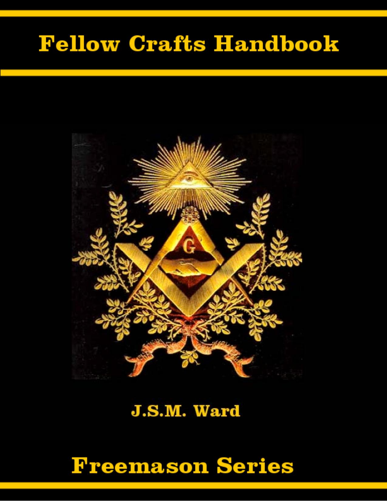 Ward J S M by The Fellow Crafts Handbook